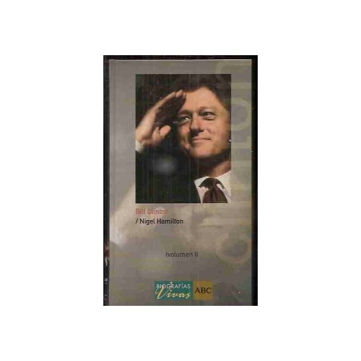 Bill Clinton (Volumen I)